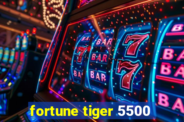 fortune tiger 5500
